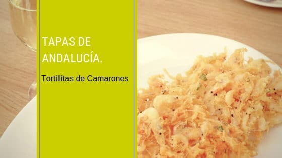 Tapas de Andalucía - Tortillitas de Camarones